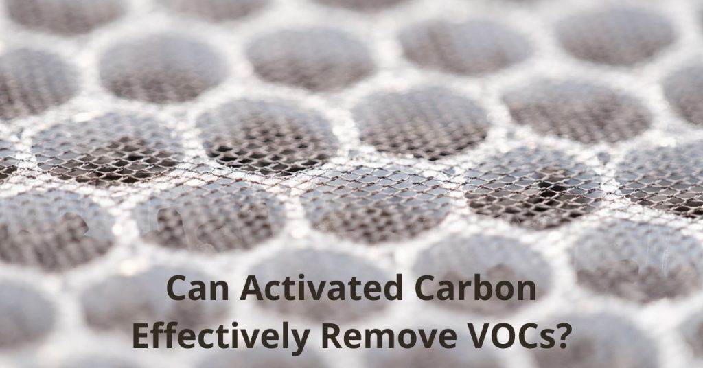 Can Activated Carbon Effectively Remove VOCs? Living Whole