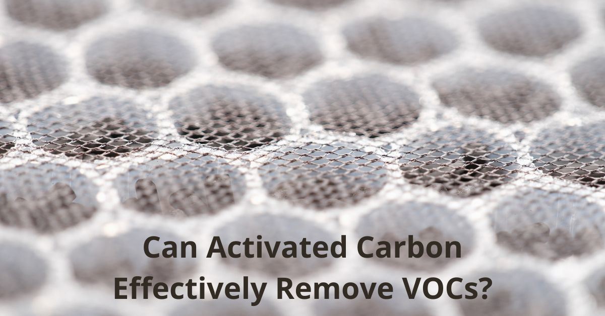 Read more about the article Can Activated Carbon Effectively Remove VOCs?