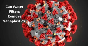 Read more about the article Can Water Filters Remove Nanoplastics?