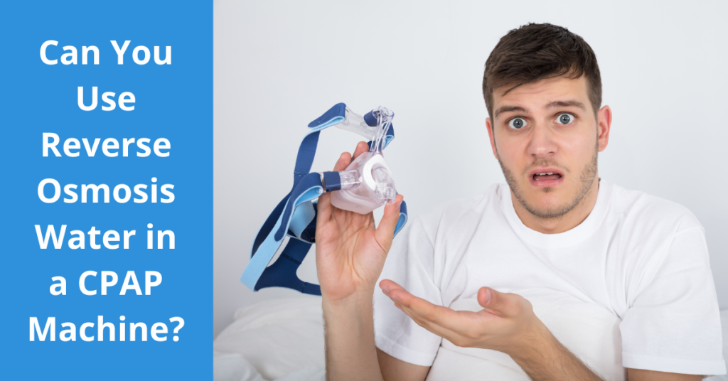 Can You Use Reverse Osmosis Water in a CPAP Machine? Living Whole