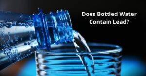 Read more about the article Does Bottled Water Contain Lead?