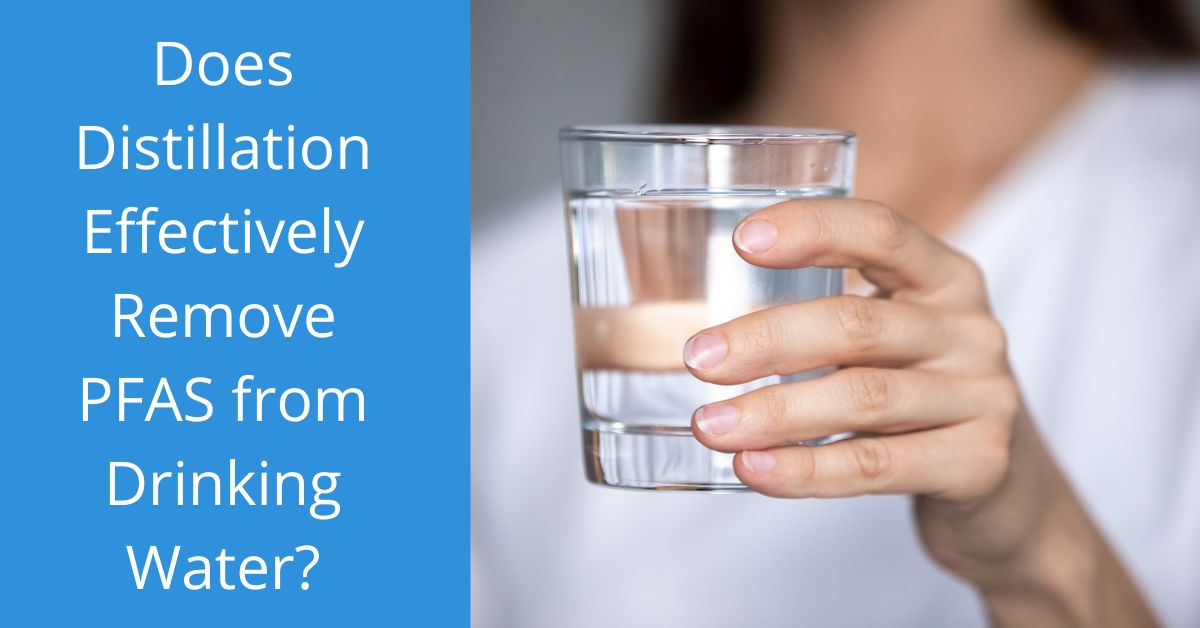 Read more about the article Does Distillation Effectively Remove PFAS from Drinking Water?