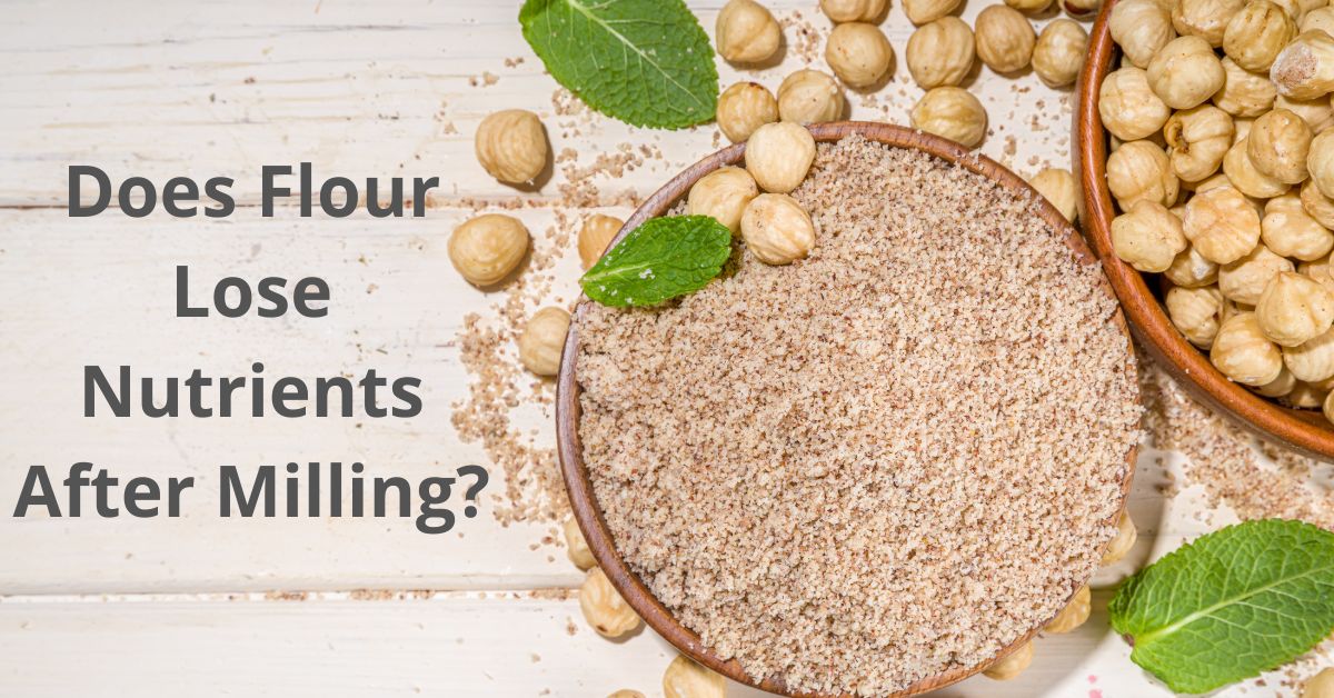 You are currently viewing Does Flour Lose Nutrients After Milling?