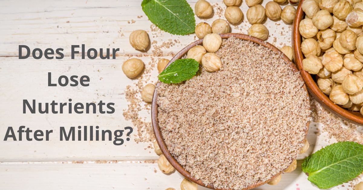 Read more about the article Does Flour Lose Nutrients After Milling?