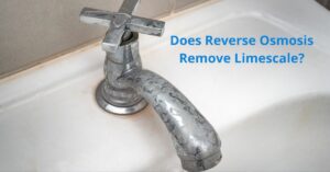 Read more about the article Does Reverse Osmosis Remove Limescale?