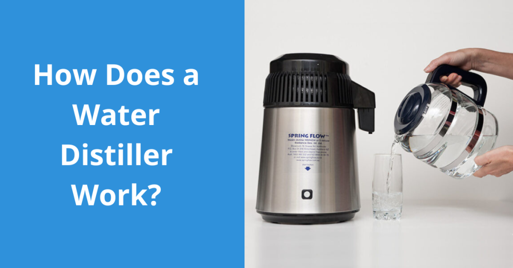 How Does a Water Distiller Work? Living Whole