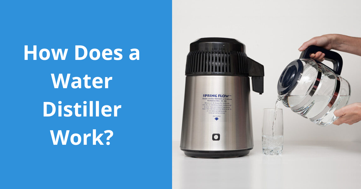 You are currently viewing How Does a Water Distiller Work?