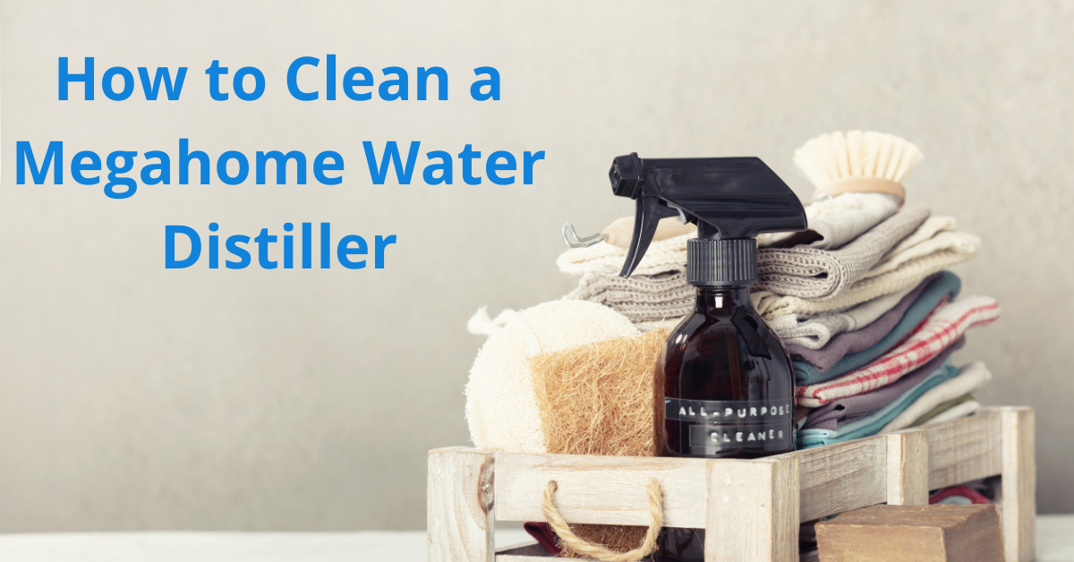 You are currently viewing How to Clean a Megahome Water Distiller