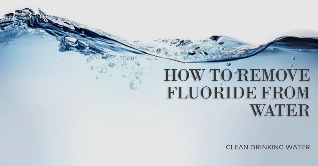 How to remove fluoride from water? Living Whole