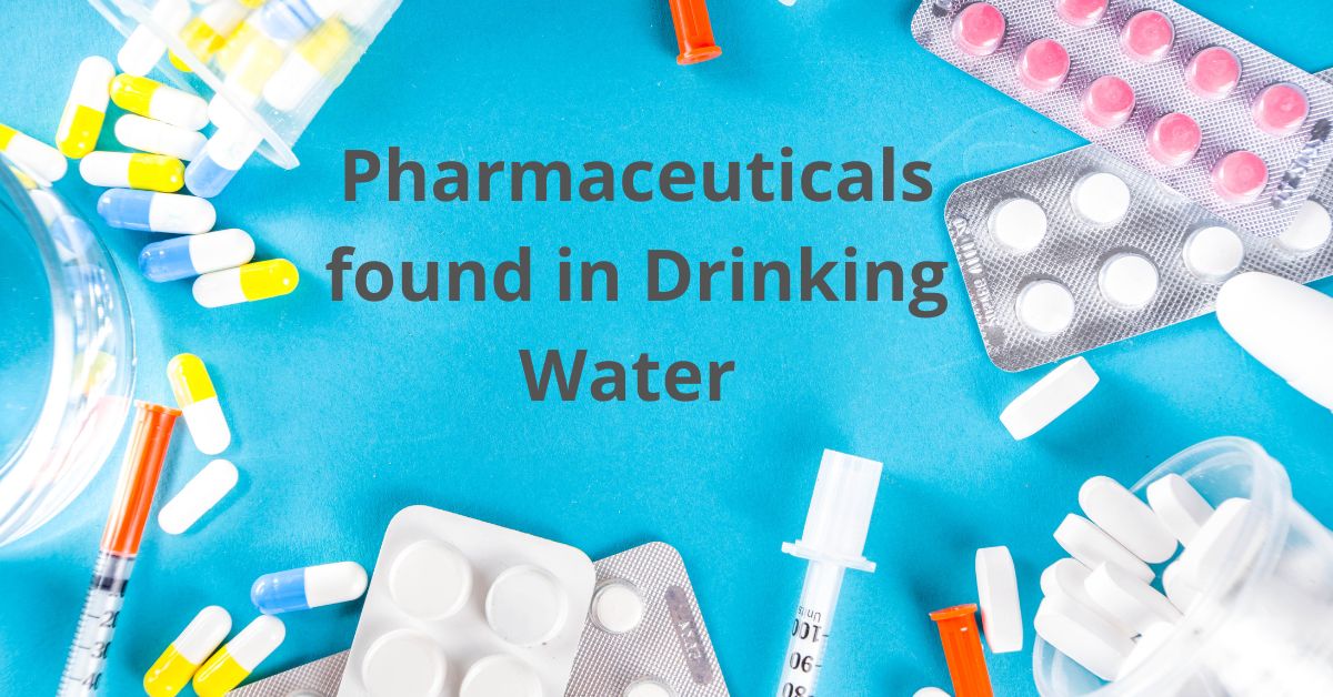 Read more about the article Pharmaceuticals Found in Drinking Water: Should You Be Concerned?