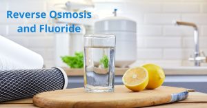 Read more about the article Reverse Osmosis and Fluoride