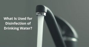 Read more about the article What Is Used for Disinfection of Drinking Water?